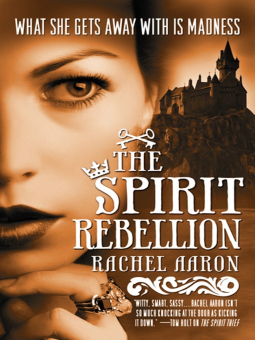 Title details for The Spirit Rebellion by Rachel Aaron - Available
